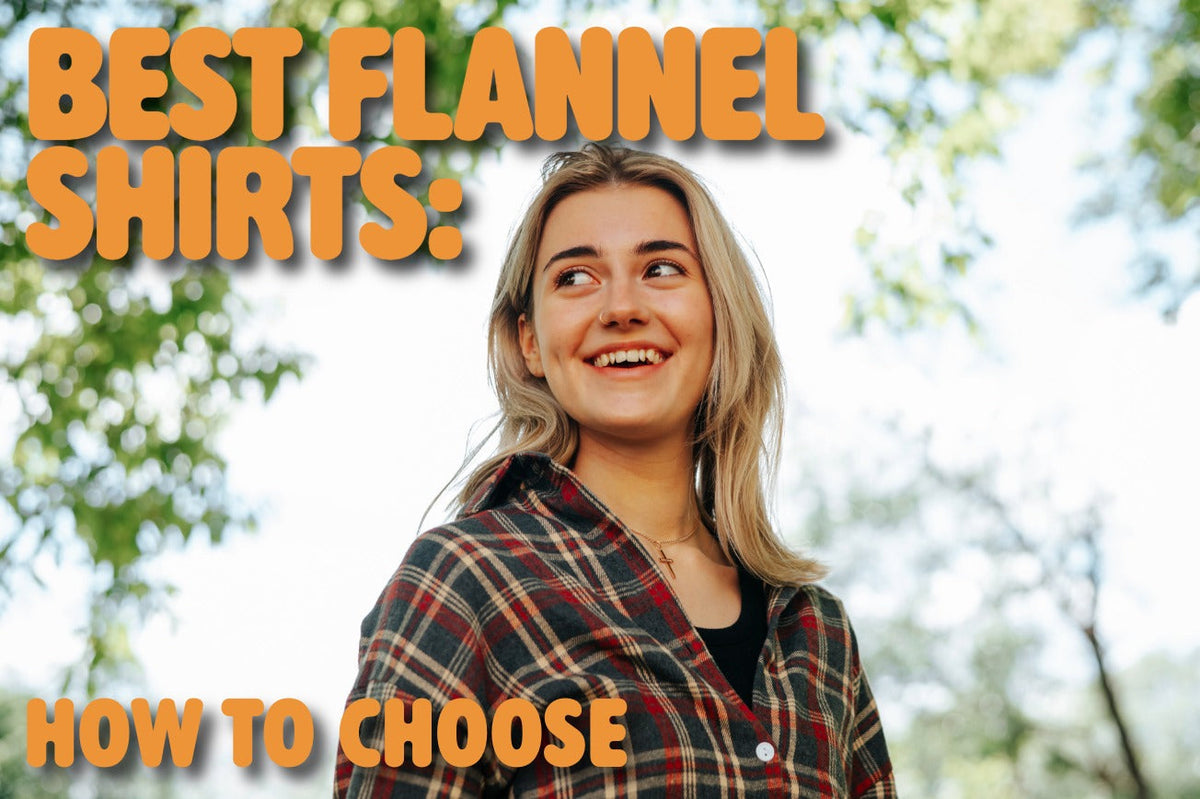 Best Flannel Shirts and how to choose one!