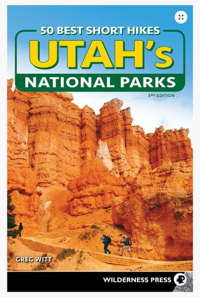 50 Best Short Hikes in Utahs National Parks